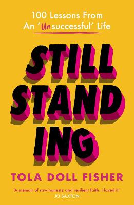 Still Standing: 100 Lessons From An 'Unsuccessful' Life