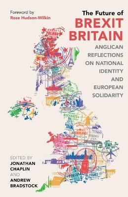 The Future of Brexit Britain: Anglican Reflections on National Identity and European Solidarity