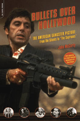 Bullets Over Hollywood: The American Gangster Picture from the Silents to ''The Sopranos''