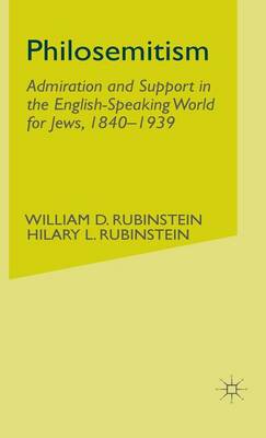Philosemitism: Admiration and Support in the English-Speaking World for Jews, 1840-1939