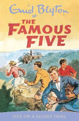 Famous Five: Five On A Secret Trail: Book 15