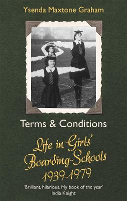 Terms & Conditions: Life in Girls' Boarding Schools, 1939-1979