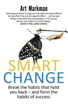 Smart Change: Break the habits that hold you back and form the habits of success