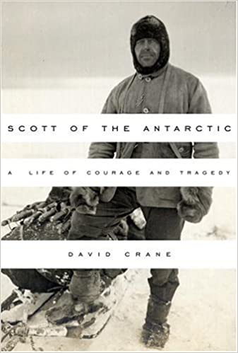 Scott of the Antarctic: Life of Courage & Tragedy