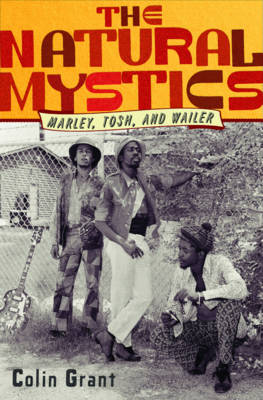 The Natural Mystics: Marley, Tosh, and Wailer