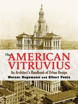The American Vitruvius: An Architect's Handbook of Urban Design