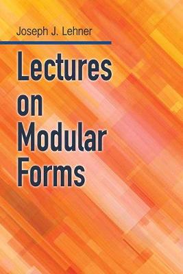 Lectures On Modular Forms
