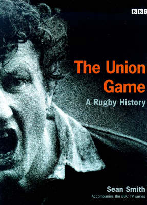 The Union Game: A Rugby History