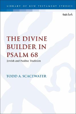 The Divine Builder in Psalm 68: Jewish and Pauline Tradition