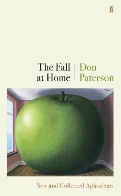 The Fall at Home: New and Collected Aphorisms