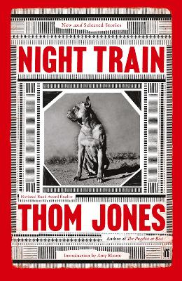 Night Train: New and Selected Stories, with an Introduction by Amy Bloom