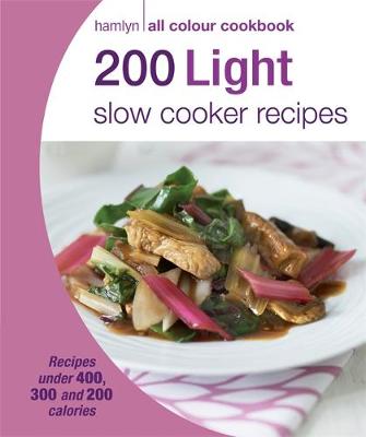 Hamlyn All Colour Cookery: 200 Light Slow Cooker Recipes: Hamlyn All Colour Cookbook