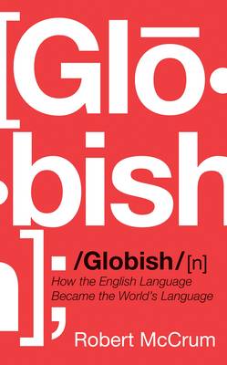 Globish: How the English Language Became the World's Language