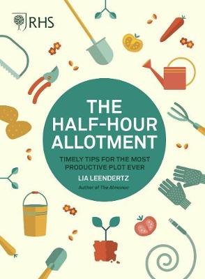 RHS Half Hour Allotment: Timely Tips for the Most Productive Plot Ever