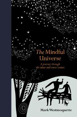 The Mindful Universe: A journey through the inner and outer cosmos