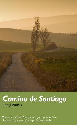 Camino de Santiago: The ancient Way of Saint James pilgrimage route from the French Pyrenees to Santiago de Compostela