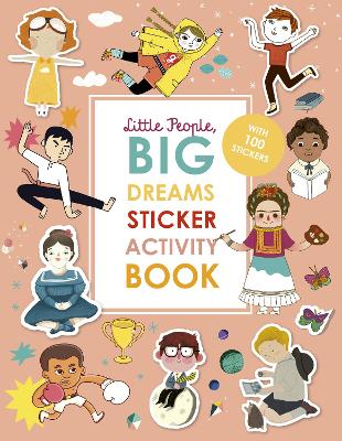 Little People, BIG DREAMS Sticker Activity Book: With over 100 stickers