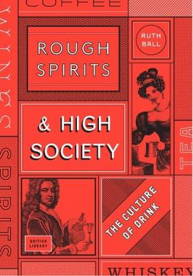 Rough Spirits & High Society: The Culture of Drink