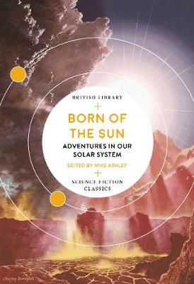 Born of the Sun: Adventures in Our Solar System