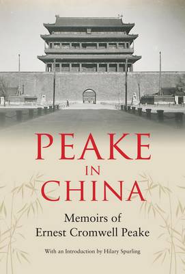 Peake in China: Memoirs of Ernest Cromwell Peake