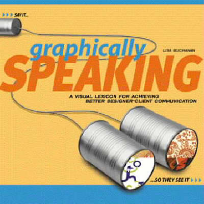 Graphically Speaking: A Visual Lexicon for Achieving Better Designer-client Communication