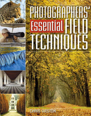 Photographer's Essential Field Techniques