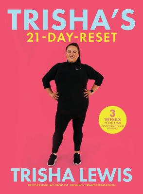 Trisha's-21 Day-Reset: 3 weeks to kick-start your weight-loss journey