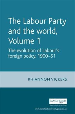 The Labour Party and the World, Volume 1