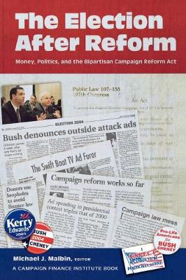 The Election After Reform: Money, Politics, and the Bipartisan Campaign Reform Act