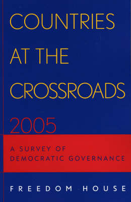 Countries at the Crossroads 2005: A Survey of Democratic Governance