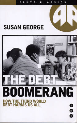 The Debt Boomerang: How Third World Debt Harms Us All