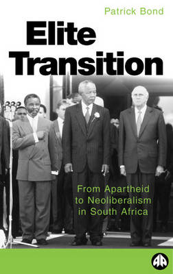 Elite Transition: From Apartheid to Neoliberalism in South Africa