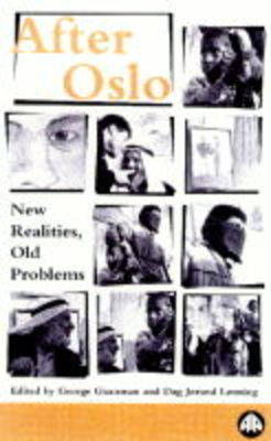After Oslo: New Realities, Old Problems