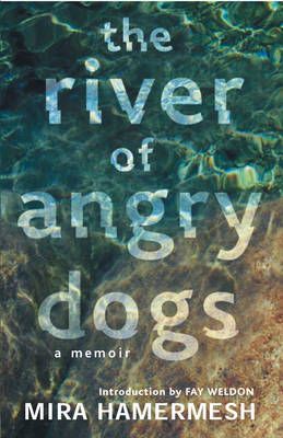 The River of Angry Dogs: A Memoir