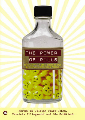 The Power of Pills: Social, Ethical and Legal Issues in Drug Development, Marketing and Pricing