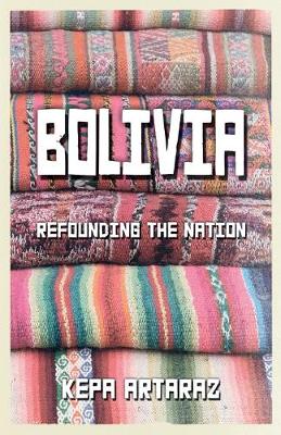 Bolivia: Refounding the Nation