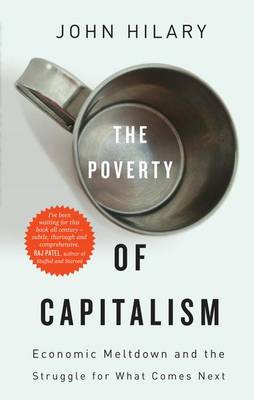 The Poverty of Capitalism: Economic Meltdown and the Struggle for What Comes Next