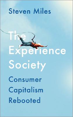 The Experience Society: Consumer Capitalism Rebooted