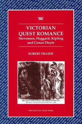 Victorian Quest Romance: Stevenson, Haggard, Kipling and Conan Doyle