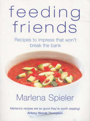 Feeding Friends: Recipes to Impress That Won't Break the Bank