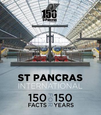 St Pancras International: 150 Facts for 150 Years