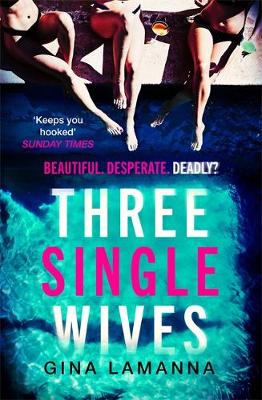 Three Single Wives: The devilishly twisty, breathlessly addictive must-read thriller