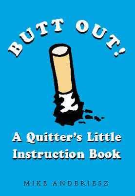 Butt Out:A Quitter's Little Ins Boo