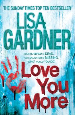 Love You More (Detective D.D. Warren 5): An intense thriller about how far you'd go to protect your child