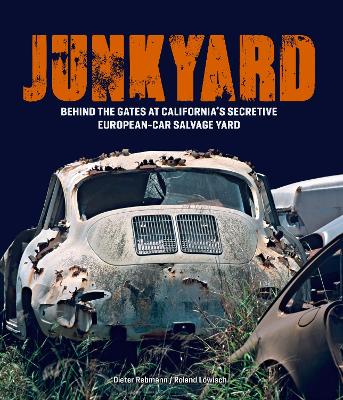 Junkyard: Behind the Gates at California's Secretive European-Car Salvage Yard