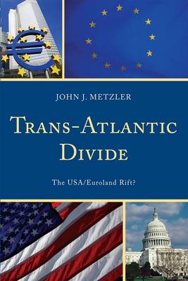 Trans-Atlantic Divide: The USA/Euroland Rift?