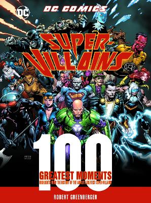 DC Comics Super-Villains: 100 Greatest Moments: Highlights from the History of the World's Greatest Super-Villains: Volume 5
