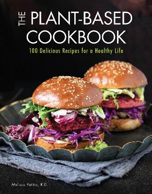 The Plant-Based Cookbook: 100 Delicious Recipes for a Healthy Life: Volume 6
