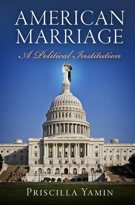 American Marriage: A Political Institution
