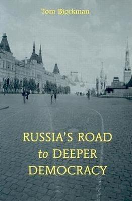 Russia (TM)s Road to Deeper Democracy